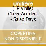 (LP Vinile) Cheer-Accident - Salad Days lp vinile di Cheer-accident
