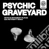 Psychic Graveyard - Dead In Different Places B/W Mstrkrft Remix cd