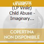 (LP Vinile) Child Abuse - Imaginary Enemy lp vinile