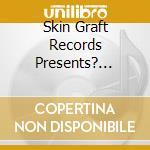 Skin Graft Records Presents? Sounds To Make You Shudder! / Various cd