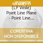(LP Vinile) Point Line Plane - Point Line Plane vinile