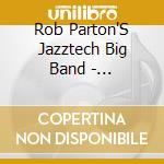 Rob Parton'S Jazztech Big Band - Fascinatin' Rhythm cd