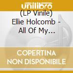 (LP Vinile) Ellie Holcomb - All Of My Days vinile