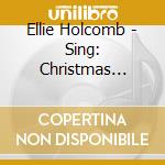 Ellie Holcomb - Sing: Christmas Songs cd