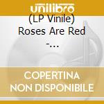 (LP Vinile) Roses Are Red - Conversations (Ocean Coloured Vinyl) vinile