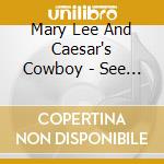 Mary Lee And Caesar's Cowboy - See Ya Later Gladiator! cd