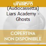 (Audiocassetta) Liars Academy - Ghosts cd
