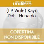 (LP Vinile) Kayo Dot - Hubardo vinile