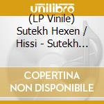 (LP Vinile) Sutekh Hexen / Hissi - Sutekh Hexen / Hissing lp vinile di Sutekh hexen / hissi