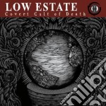 (LP Vinile) Low Estate - Covert Cult Of Death
