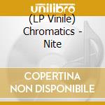 (LP Vinile) Chromatics - Nite vinile