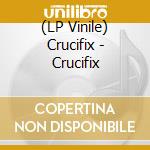 (LP Vinile) Crucifix - Crucifix vinile