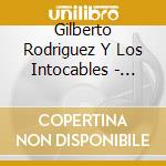 Gilberto Rodriguez Y Los Intocables - Sabor Maracuya Desnuda cd