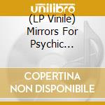(LP Vinile) Mirrors For Psychic Warfare - I See What I Became