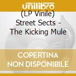 (LP Vinile) Street Sects - The Kicking Mule lp vinile di Street Sects