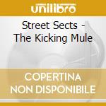 Street Sects - The Kicking Mule cd