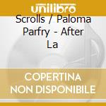 Scrolls / Paloma Parfry - After La cd