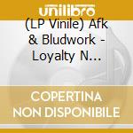 (LP Vinile) Afk & Bludwork - Loyalty N Service vinile