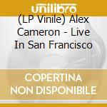 (LP Vinile) Alex Cameron - Live In San Francisco vinile