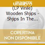 (LP Vinile) Wooden Shjips - Shjips In The Night: Live In San Francisco 6 8 18 vinile