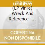 (LP Vinile) Wreck And Reference - Absolute Still Life vinile