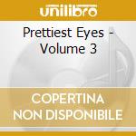 Prettiest Eyes - Volume 3 cd