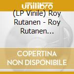 (LP Vinile) Roy Rutanen - Roy Rutanen (Black) vinile