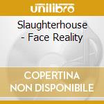 Slaughterhouse - Face Reality cd