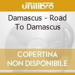 Damascus - Road To Damascus cd