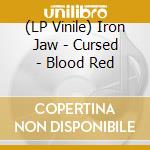 (LP Vinile) Iron Jaw - Cursed - Blood Red vinile