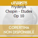 Fryderyk Chopin - Etudes Op 10
