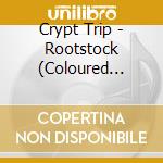 Crypt Trip - Rootstock (Coloured Vinyl) cd
