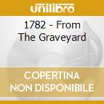 1782 - From The Graveyard cd