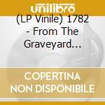 (LP Vinile) 1782 - From The Graveyard (Ltdsplatter Purple T vinile