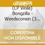 (LP Vinile) Bongzilla - Weedsconsin (3 Color Striped Red-Black-G lp vinile