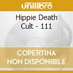 Hippie Death Cult - 111 cd