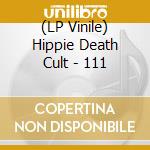 (LP Vinile) Hippie Death Cult - 111 vinile