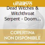 Dead Witches & Witchthroat Serpent - Doom Sessions - Vol. 666 cd