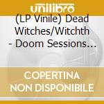 (LP Vinile) Dead Witches/Witchth - Doom Sessions - Vol. 666 (Cornetto Red T vinile