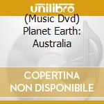 (Music Dvd) Planet Earth: Australia cd