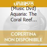 (Music Dvd) Aquaria: The Coral Reef Aquarium cd