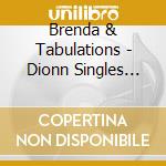 Brenda & Tabulations - Dionn Singles Collection 1966-1969
