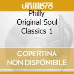Philly Original Soul Classics 1 cd