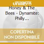 Honey & The Bees - Dynamite: Philly Original Soul Classics 2 cd