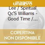 Lee / Spiritual Qc'S Williams - Good Time / Memphis cd