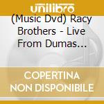 (Music Dvd) Racy Brothers - Live From Dumas Arkansas cd