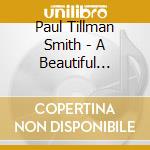 Paul Tillman Smith - A Beautiful Heart cd