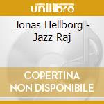 Jonas Hellborg - Jazz Raj cd musicale di Jonas Hellborg