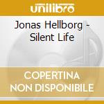 Jonas Hellborg - Silent Life cd musicale di Jonas Hellborg