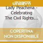 Lady Peachena - Celebrating The Civil Rights Movement cd
